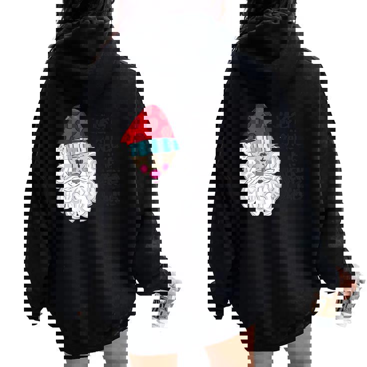 Just Call Me NeNe Claus Santa Claus Christmas Women Oversized Hoodie Back Print