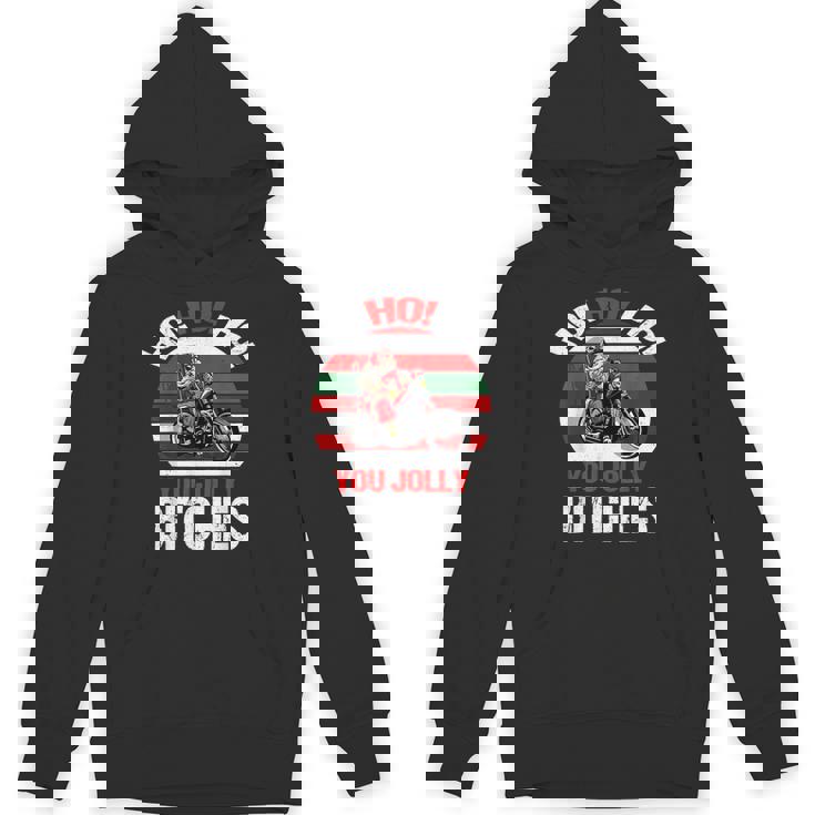 Ho HO HO You Jolly Bitches Santa On Motorcycle Unisex Hoodie