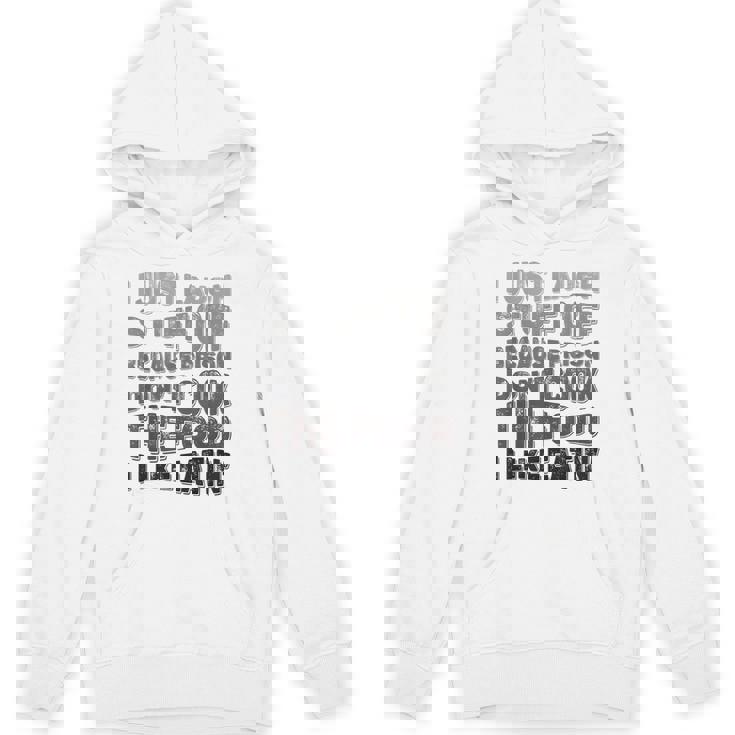 I Just Laugh Stuff Off Because Prison Don't Cook The Food Unisex Hoodie