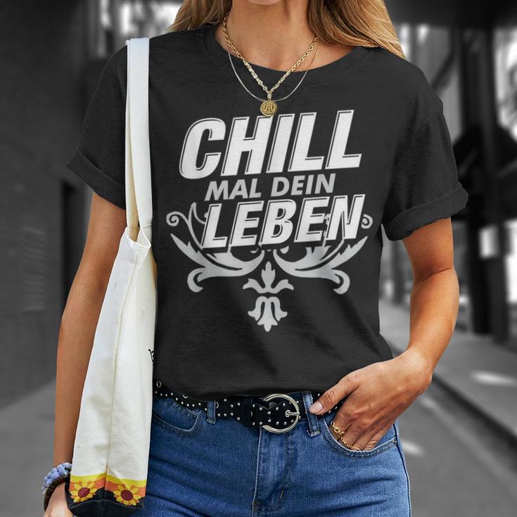 Chill Mal Dein Leben T-Shirt Geschenke für Sie