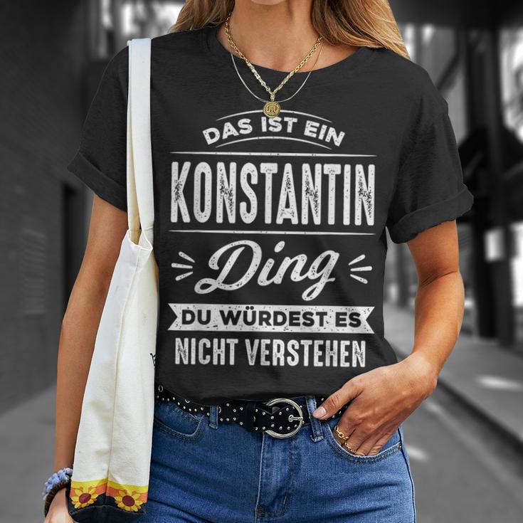 Das Ist Ein Konstantin Ding Du Wirdest Es Nicht Understand T-Shirt Geschenke für Sie