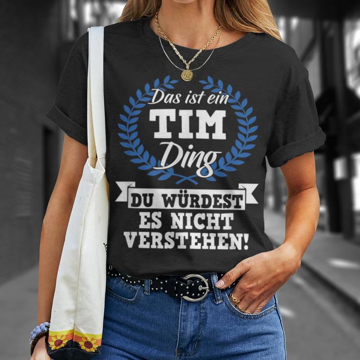 Das Ist Ein Tim Ding Du Würdest Es Nicht Understand T-Shirt Geschenke für Sie