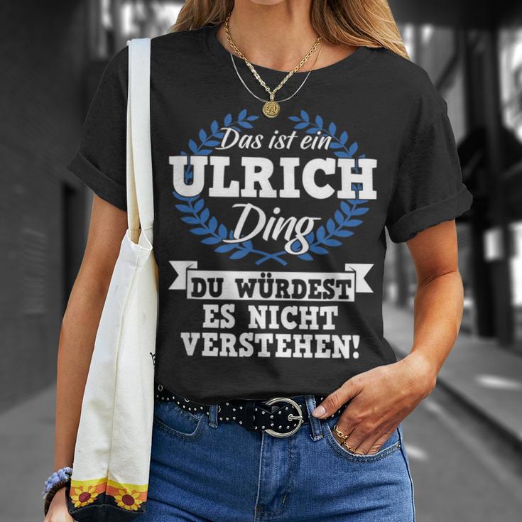 Das Ist Ein Ulrich Ding Du Würdest Es Nicht Understand T-Shirt Geschenke für Sie