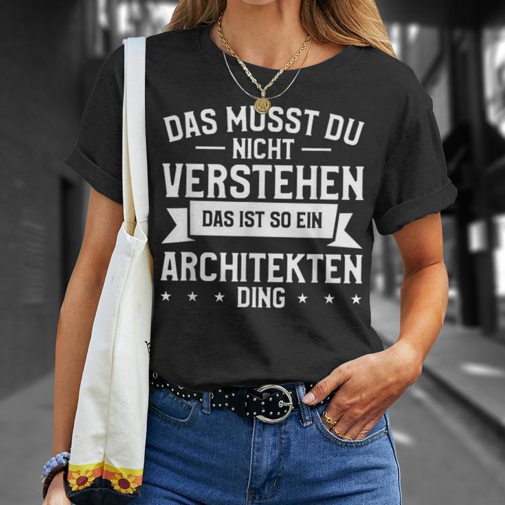 Das Musst Du Nichterstehen Das Ist So Ein Architekten Ding T-Shirt Geschenke für Sie