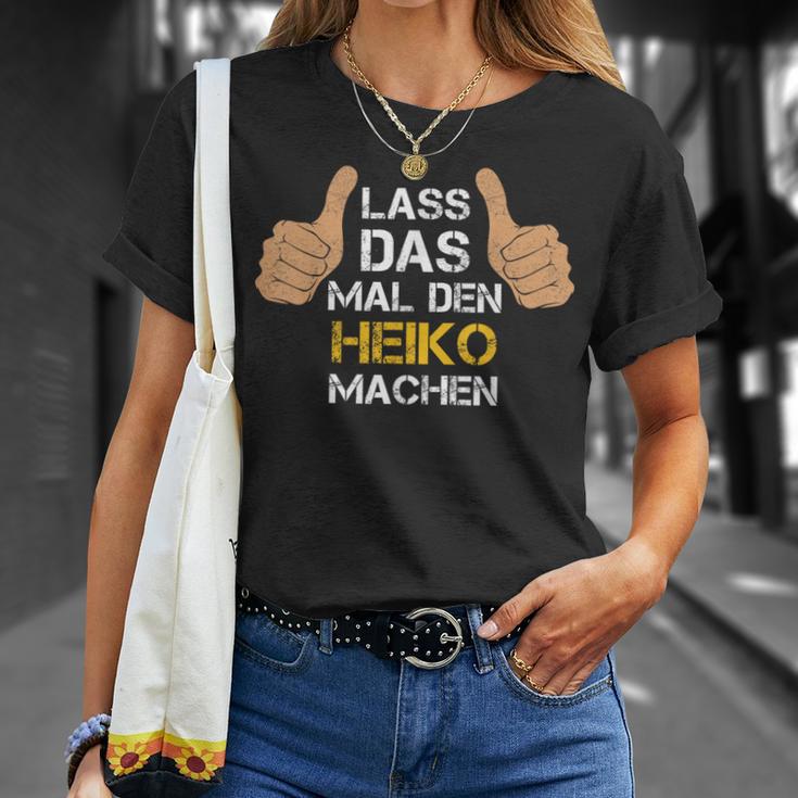 First Name Heiko Lass Das Mal Den Heiko Machen S T-Shirt Geschenke für Sie