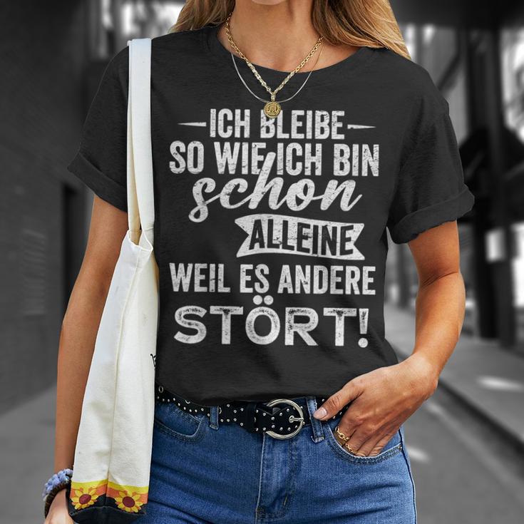 Ich Bleibe So Wie Ich Bin Schon Allein Weil Es Andere Stört T-Shirt Geschenke für Sie