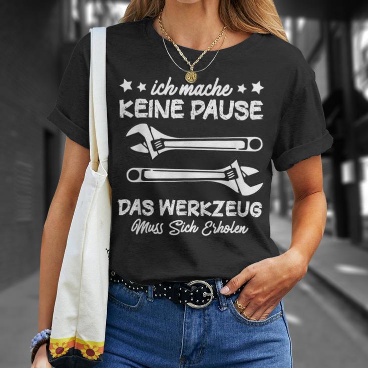 Ich Mache Keine Pause Das Werkzeug Erholen Mechanik T-Shirt Geschenke für Sie