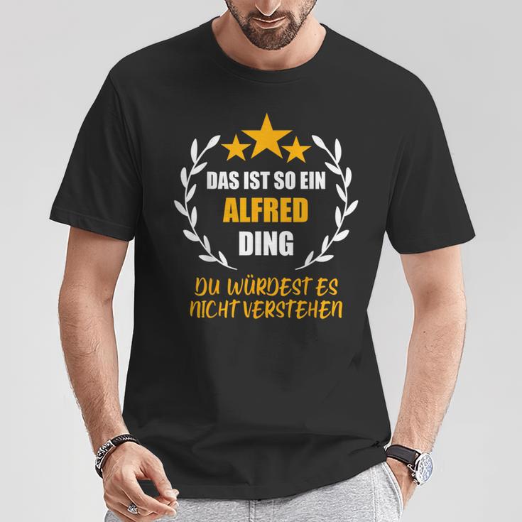 Alfred Das Ist So Ein Alfred Ding Name First Name Fun T-Shirt Lustige Geschenke