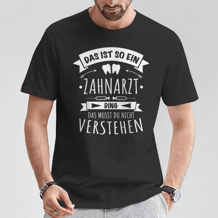 Arzt Zahnmedizin Zahnärztin Das Ist So Ein Zahnarzt Ding T-Shirt Lustige Geschenke