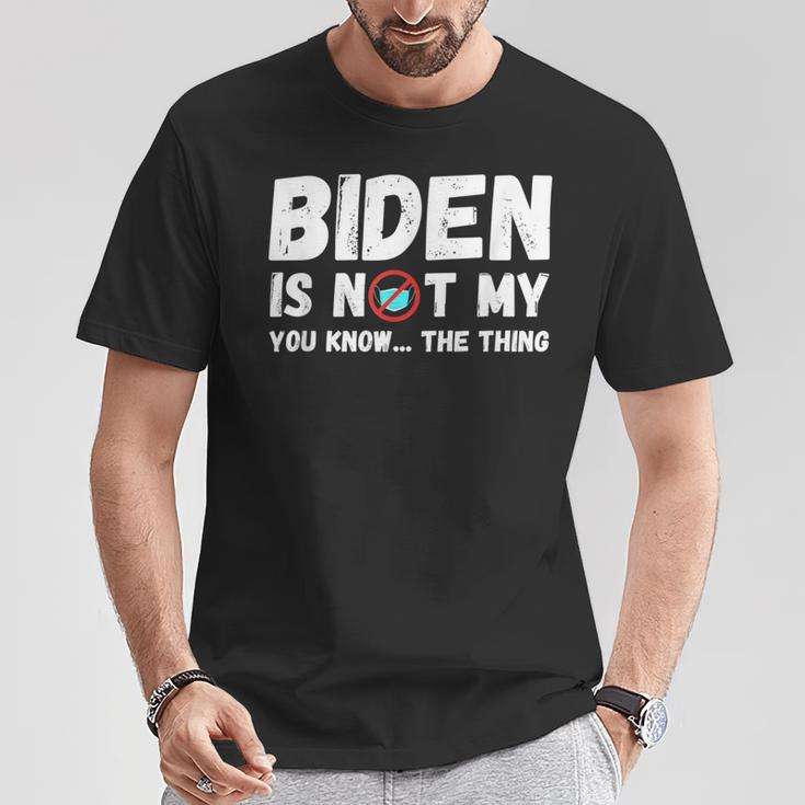 Biden Ist Nicht Mein Du Weißt Das Ding Pro Trump Republikaner T-Shirt Lustige Geschenke