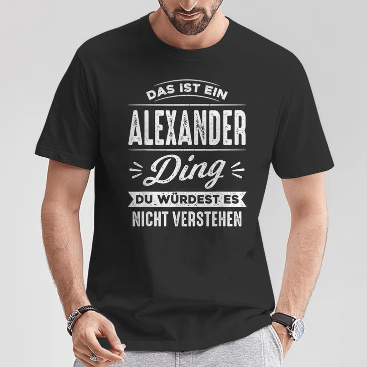 Das Ist Ein Alexander Ding Du Würdest Es Nichterstehen T-Shirt Lustige Geschenke