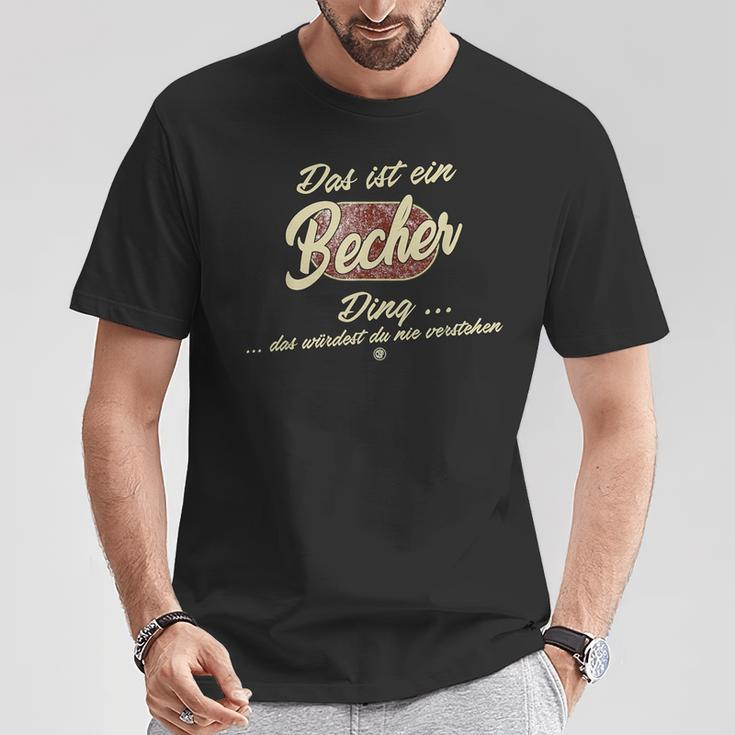 Das Ist Ein Becher Ding Lustiges Familie Becher T-Shirt Lustige Geschenke