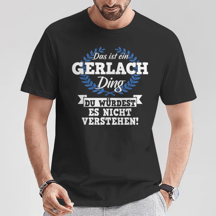 Das Ist Ein Gerlach Ding Du Würdest Es Nicht Understand T-Shirt Lustige Geschenke