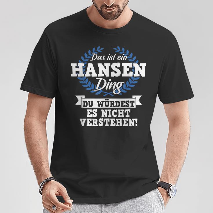 Das Ist Ein Hansen Ding Du Würdest Es Nicht Understand T-Shirt Lustige Geschenke