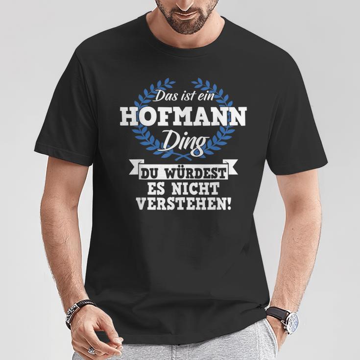 Das Ist Ein Hofmann Ding Du Würdest Es Nicht Understand T-Shirt Lustige Geschenke