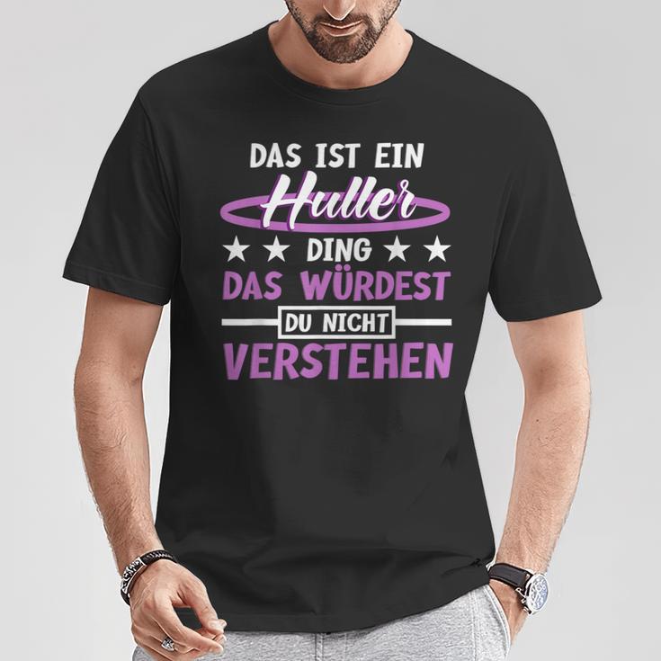 Das Ist Ein Huller Ding Das Würdest Du Nichterstand Hula T-Shirt Lustige Geschenke