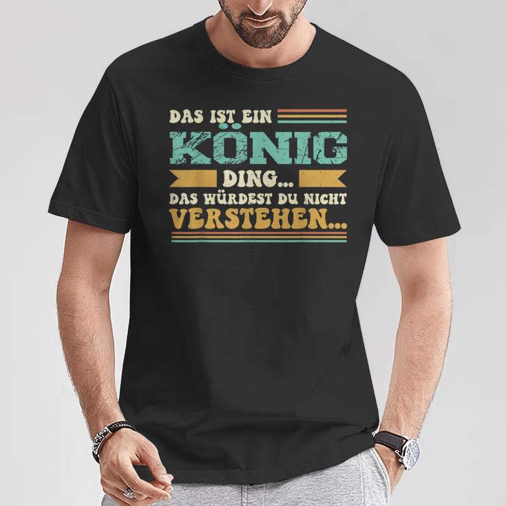 Das Ist Ein König Ding T-Shirt Lustige Geschenke