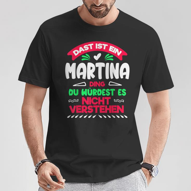 Das Ist Ein Martina Ding Du Würdest Es Nichterstehen Name T-Shirt Lustige Geschenke