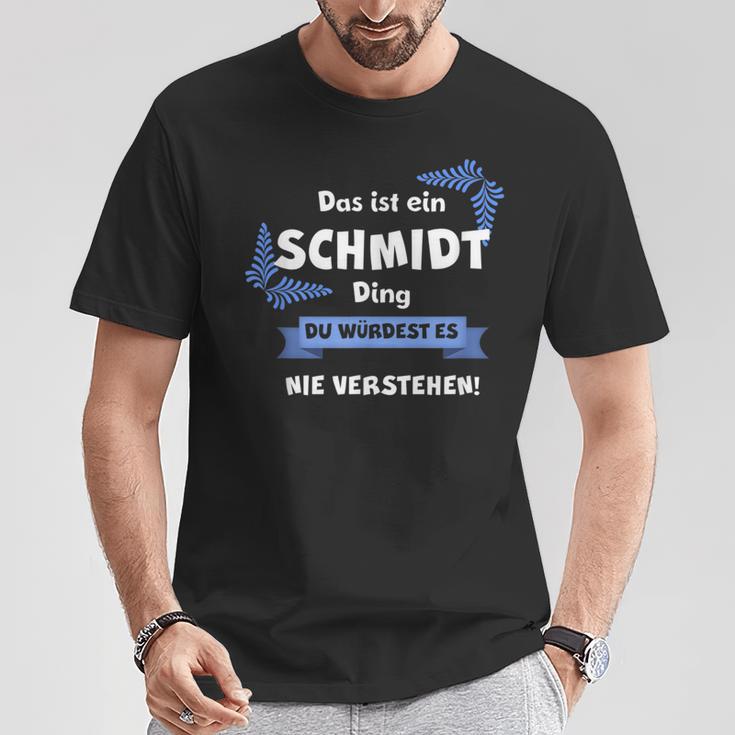 Das Ist Ein Schmmidt Ding Du Würdest Es Nichterstehenen T-Shirt Lustige Geschenke