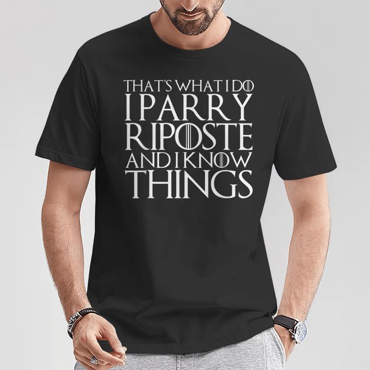 Das Ist Was Ich Mache Ich Pariere Riposte Und Ich Weiss Dinge T-Shirt Lustige Geschenke