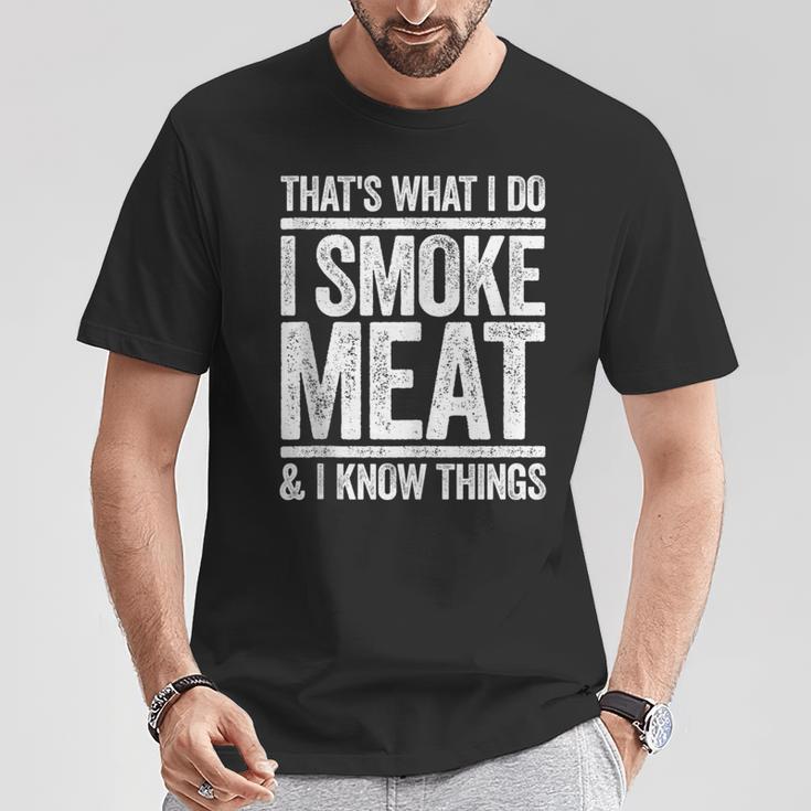 Das Ist Was Ich Mache Ich Rauche Fleisch Und Ich Weiß Dinge Bbq T-Shirt Lustige Geschenke