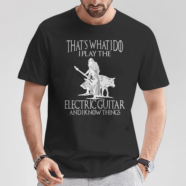 Das Ist Das Was Ich Tun Dass Ich Die E-Gitarre Spiele Und Ich Weiß Dinge T-Shirt Lustige Geschenke