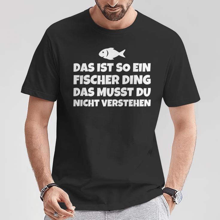 Das Ist So Ein Fischer Ding Das Musst Du Nicht T-Shirt Lustige Geschenke