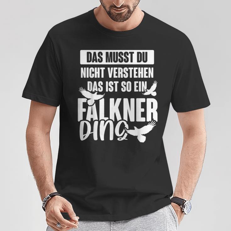 Das Muss Du Nicht Understand Is So Ein Falkner Ding S T-Shirt Lustige Geschenke