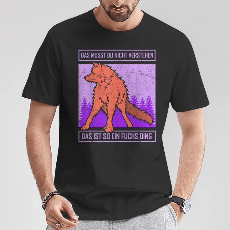 Das Muss Du Nichterstand Das Ist So Ein Fuchs Ding T-Shirt Lustige Geschenke