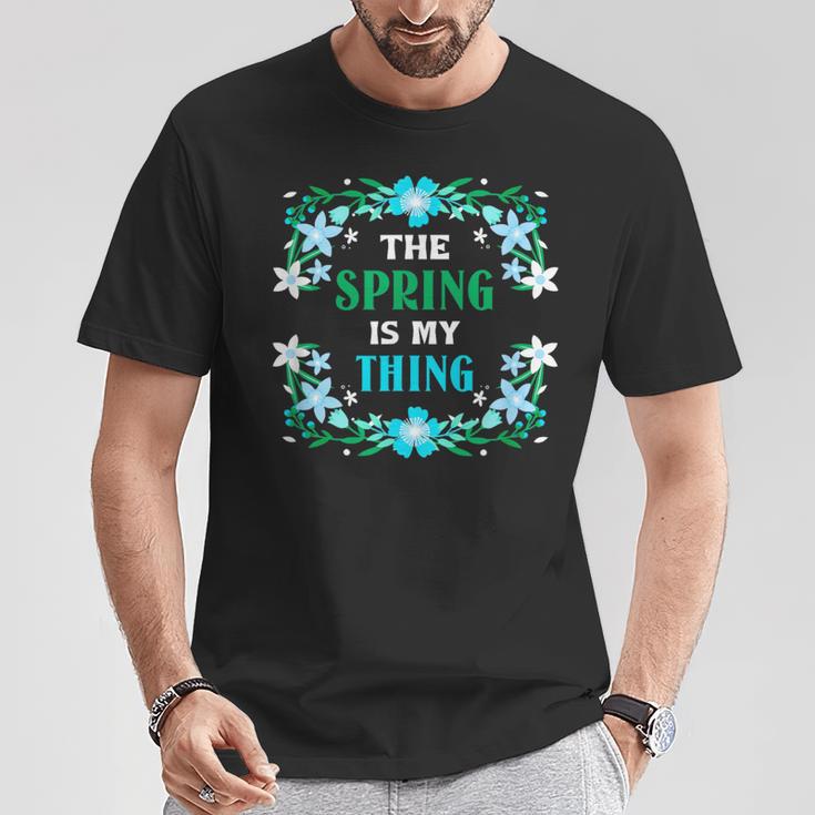 Der Frühling Ist Mein Ding Flowers Spring T-Shirt Lustige Geschenke