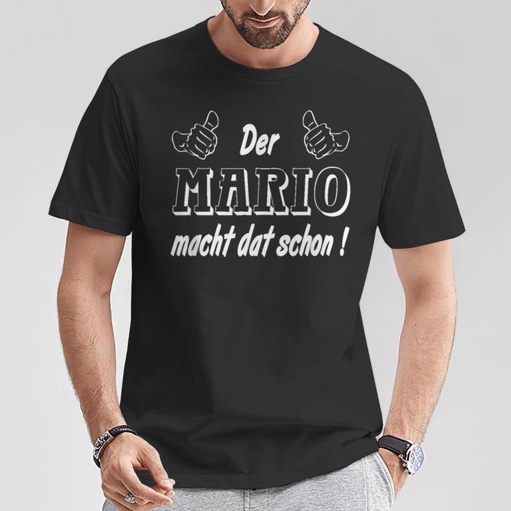 Der Mario Macht Dat Schon Schon Der Mario Macht Dat Schon Schon T-Shirt Lustige Geschenke