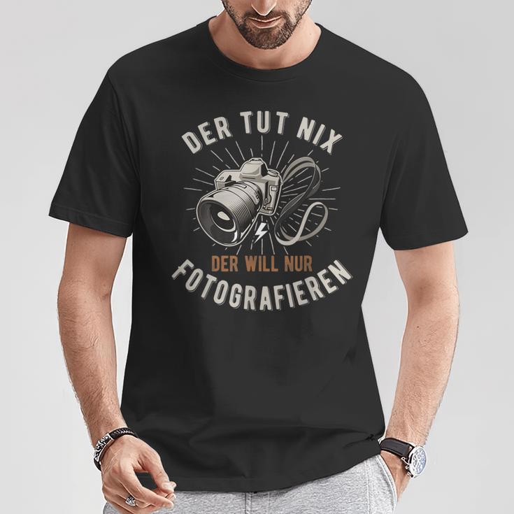 Der Tut Nix Der Will Nur Fotoen T-Shirt Lustige Geschenke