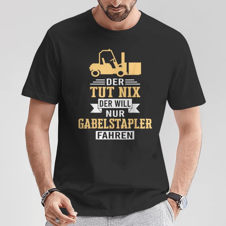 Der Will Nur Forklift Driving Forklift Driver Forklift T-Shirt Lustige Geschenke