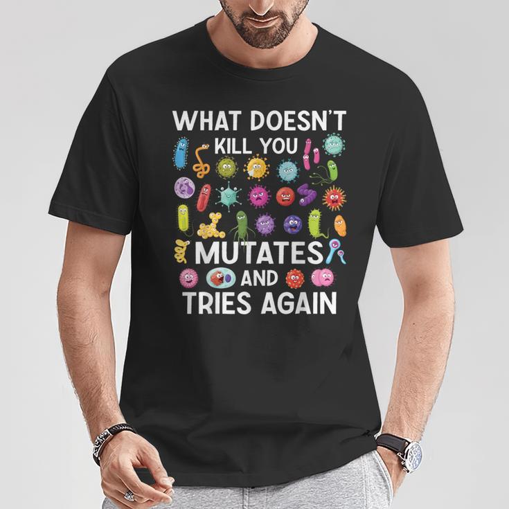 Was Dich Nicht Umbringt Mutiert Undersucht Es Wieder Einmal T-Shirt Lustige Geschenke