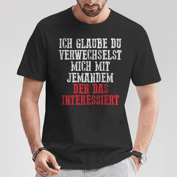 Duerwechselst Mich Den Das Interessiert T-Shirt Lustige Geschenke