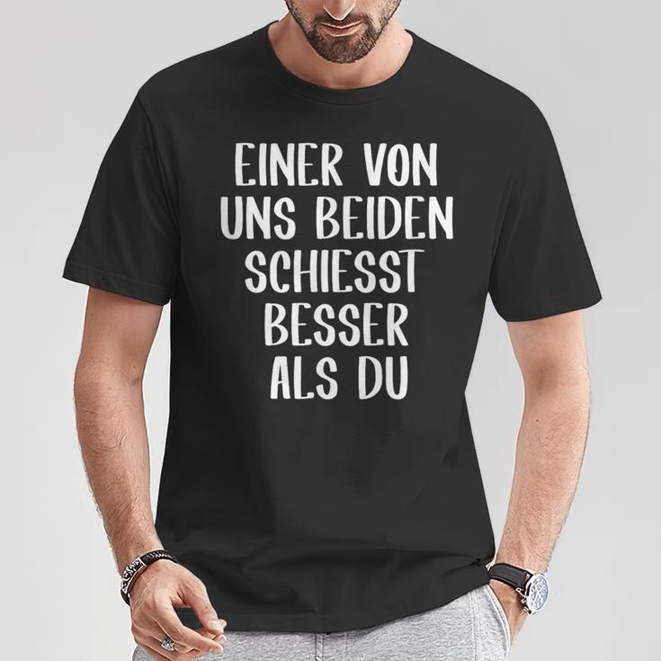 Eineron Uns Beiden Schiesst Besser Als Du Schießsport T-Shirt Lustige Geschenke