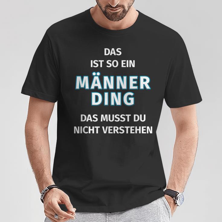 Fun Das Ist So Ein Männer Ding Statement T-Shirt Lustige Geschenke