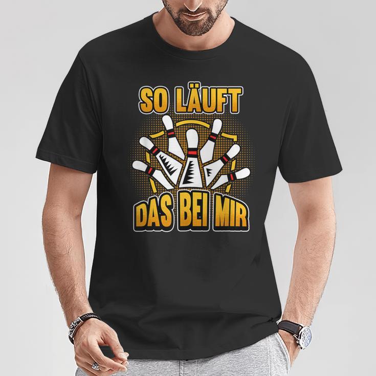 Bowling Ball Bowler So Läuft Das Bei Mir Slogan T-Shirt Lustige Geschenke