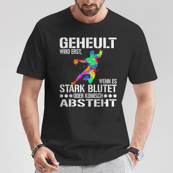 Geheult Wird Erst Wenn Es Stark Blutet Oder Komisch Absteht T-Shirt Lustige Geschenke