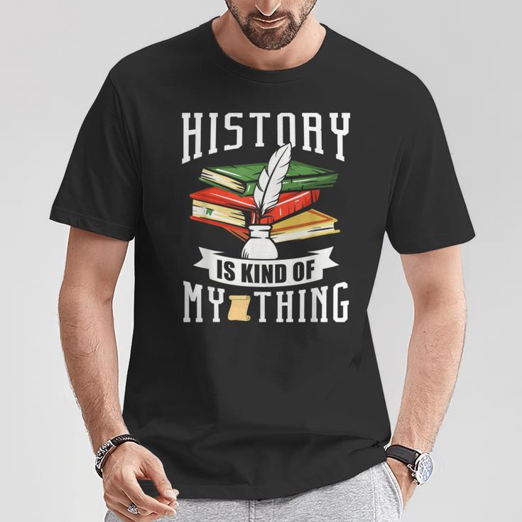 Geschichte Ist Irgendwie Mein Ding Historiker Historik Beruf T-Shirt Lustige Geschenke