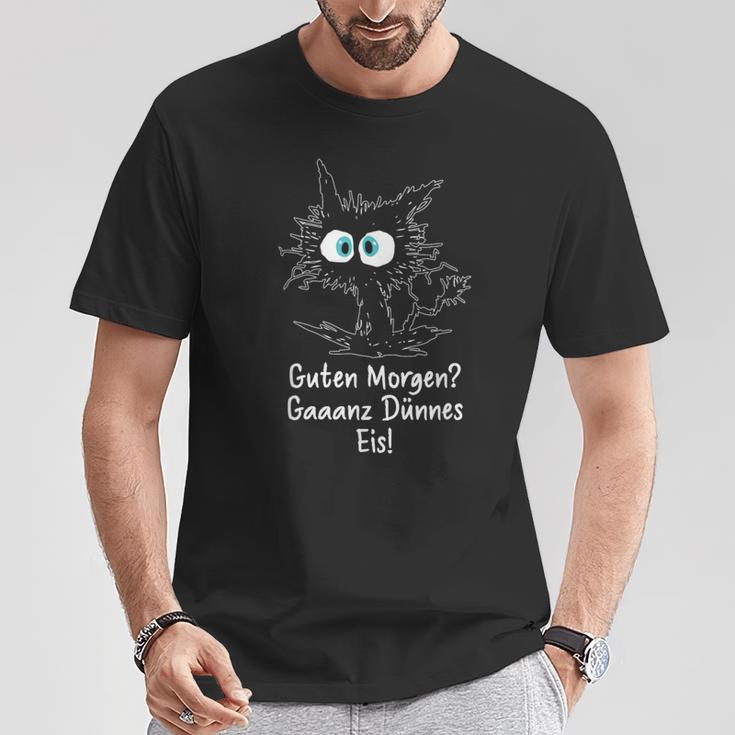 Guten Morgen Ganz Dünnes Eis Saying Job Job Cat T-Shirt Lustige Geschenke