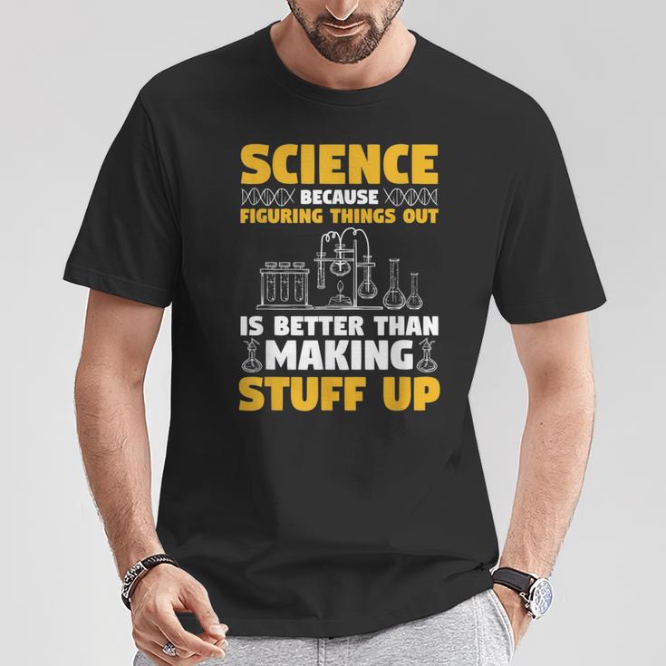 Herren Wissenschaft Weil Es Besser Ist Dinge Herauszufinden T-Shirt Lustige Geschenke