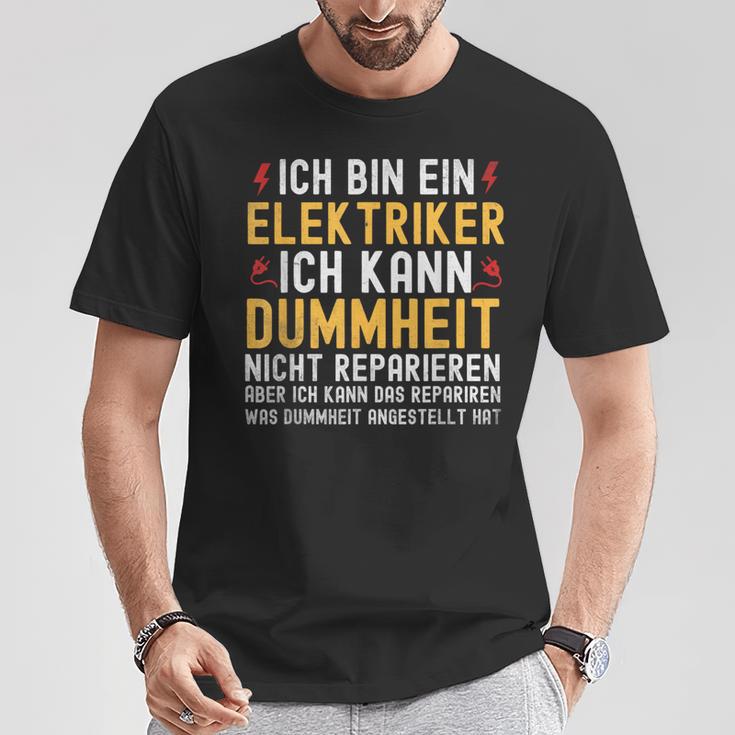 Ich Bin Ein Elektroriker Ich Kann Dummheit Nicht Reparieren T-Shirt Lustige Geschenke