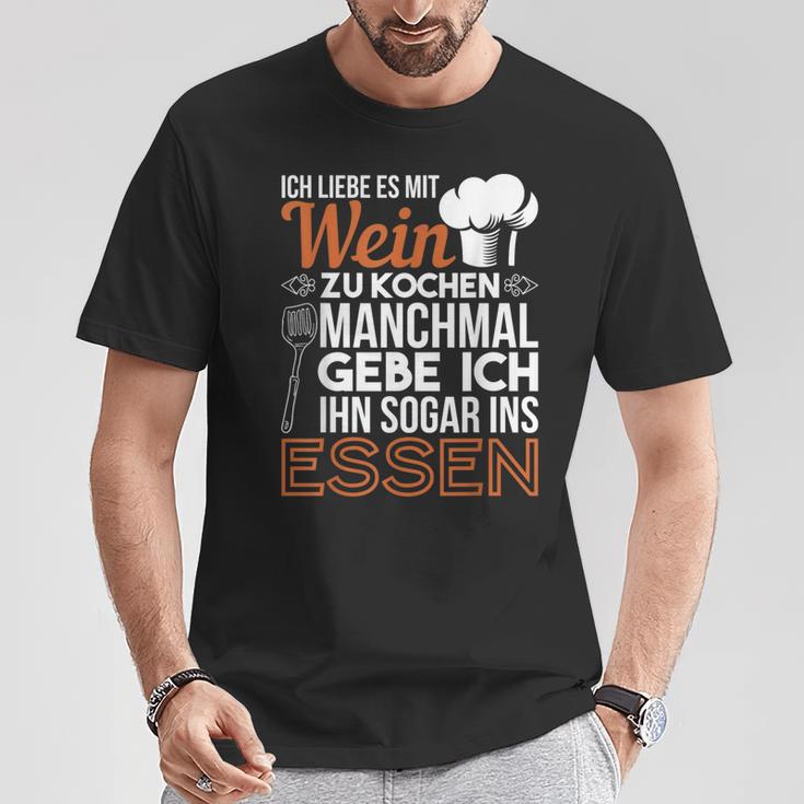 Ich Liebe Es Mit Wein Zu Kochkoch I Love It With Wine T-Shirt Lustige Geschenke