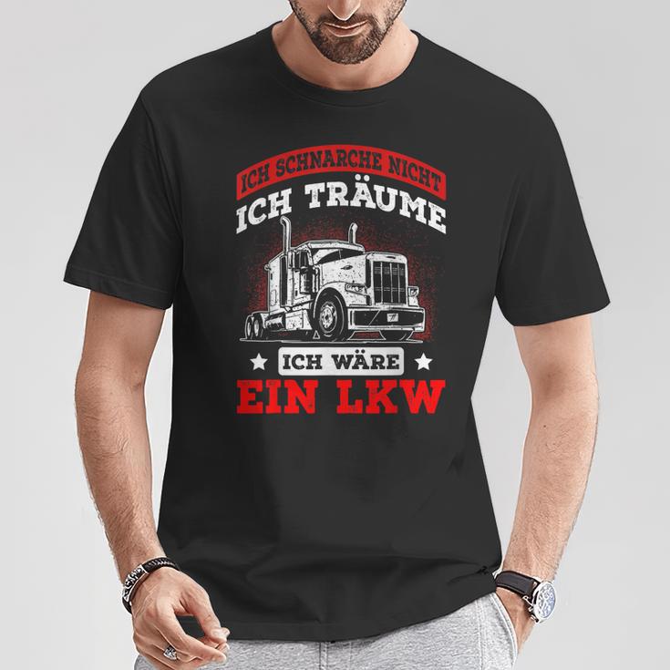 Ich Schnarche Nicht Ich Träume Ich Wäre Ein Lkw T-Shirt Lustige Geschenke