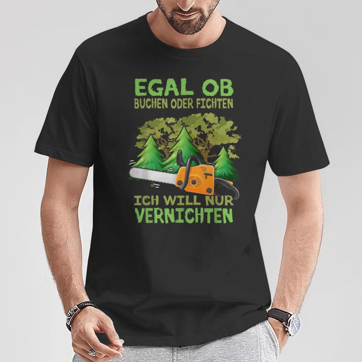 Ich Will Only Killer Holzfaller Forstwirt Ich Will T-Shirt Lustige Geschenke