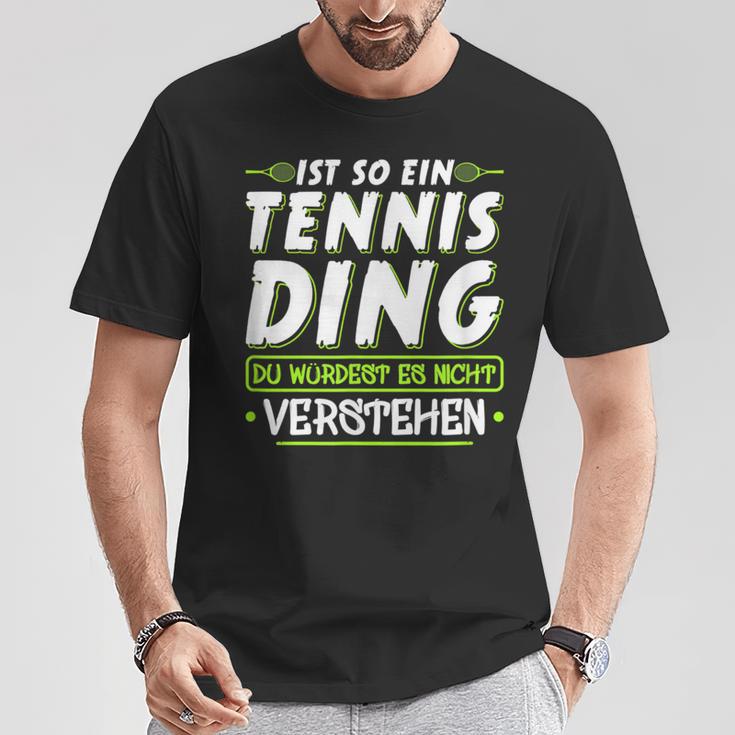 Ist So Ein Tennis Ding Tennis T-Shirt Lustige Geschenke