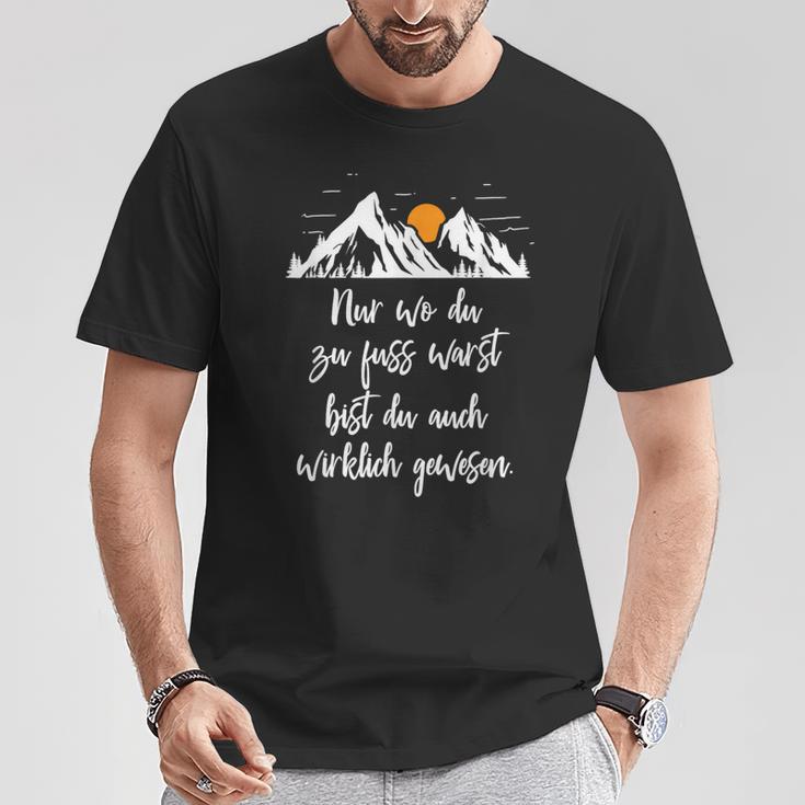 Nur Wo Du Zu Fuss Warst Du Auch Wirklich Gewen T-Shirt Lustige Geschenke