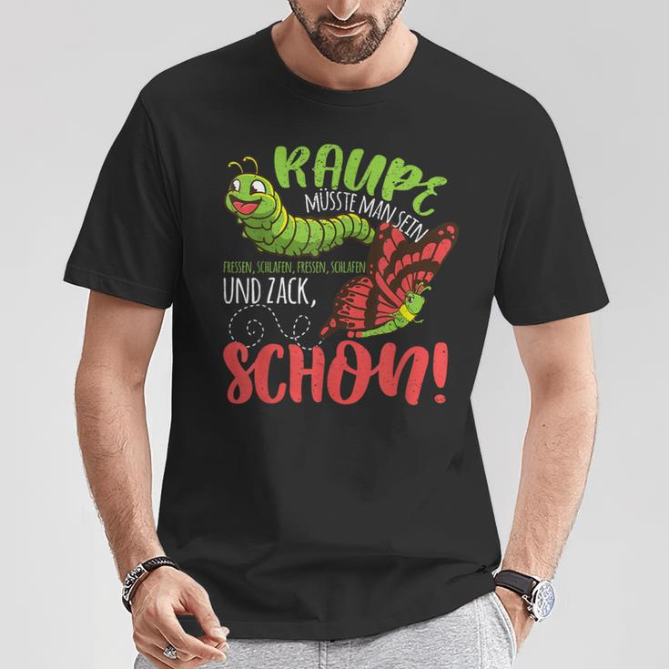 Raupe Müsste Man Sein Zack Butterfly Schlafessen Essen T-Shirt Lustige Geschenke