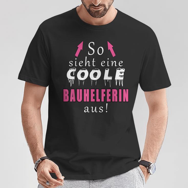 So Sieht Ein Coole Bauhelferin Aus T-Shirt Lustige Geschenke